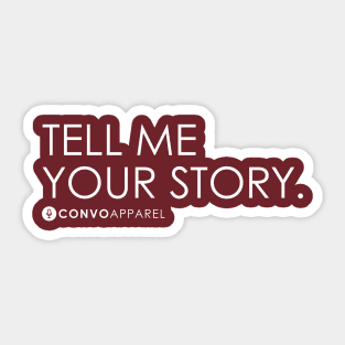 Tell Me Your Story | T-Shirt | ConvoApparel Sticker